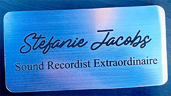 A custom film set name tag for Stefanie Jacobs with the title Sound Recordist Extraordinaire.